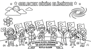 23 Nisan Gelecek Bizim Elimizde Boyama Sayfası